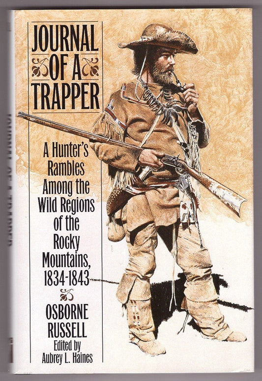 Journal of a Trapper: A Hunter's Rambles Among the Wild Regions of the Rocky Mou