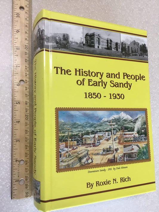 The History and People of Early Sandy, 1850-1930 [Hardcover] Roxie N. Rich