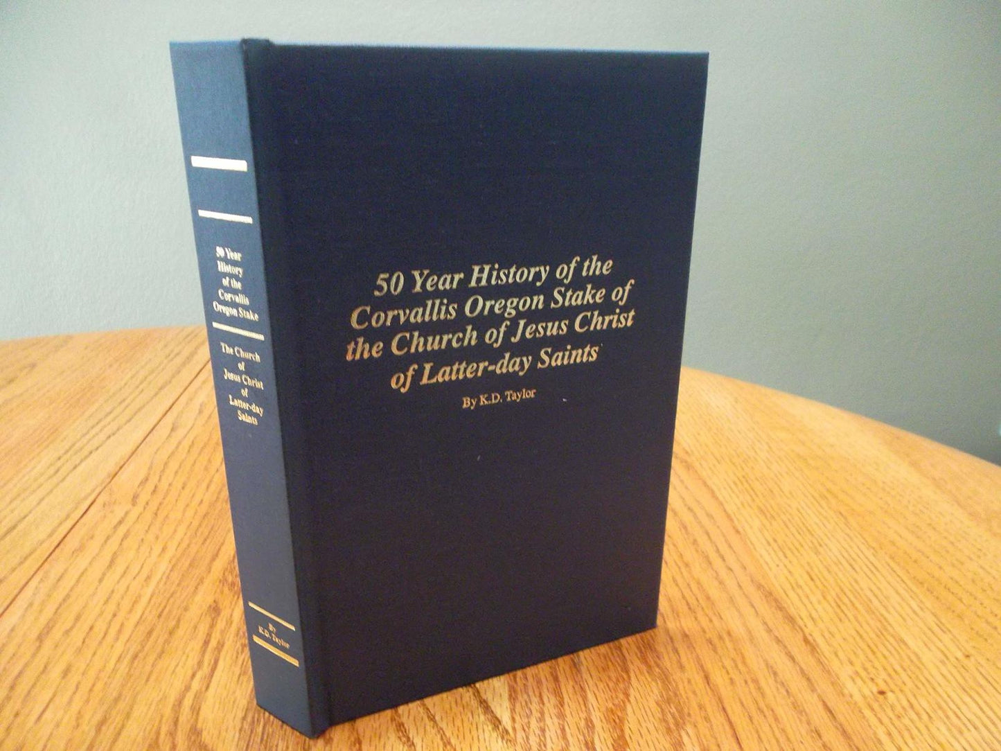 50 Year History of the Corvallis Oregon Stake of the Church of Jesus Christ of L