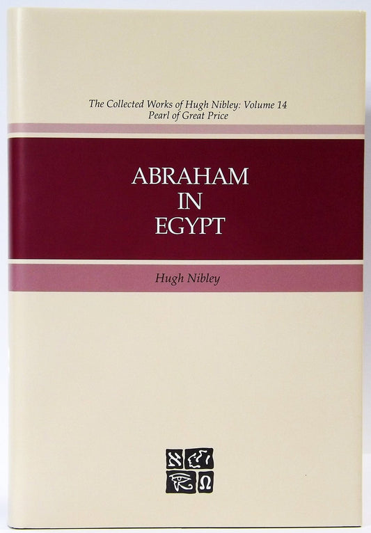 Abraham in Egypt (Collected Works of Hugh Nibley) [Hardcover] Nibley, Hugh; Gill