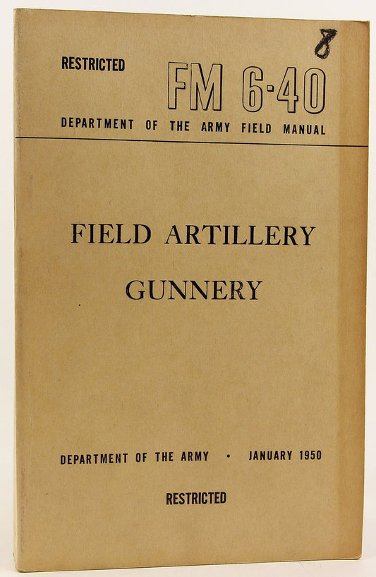 Department of the Army Field Manual FM 6-40: Field Artillery Gunnery. "Restricte