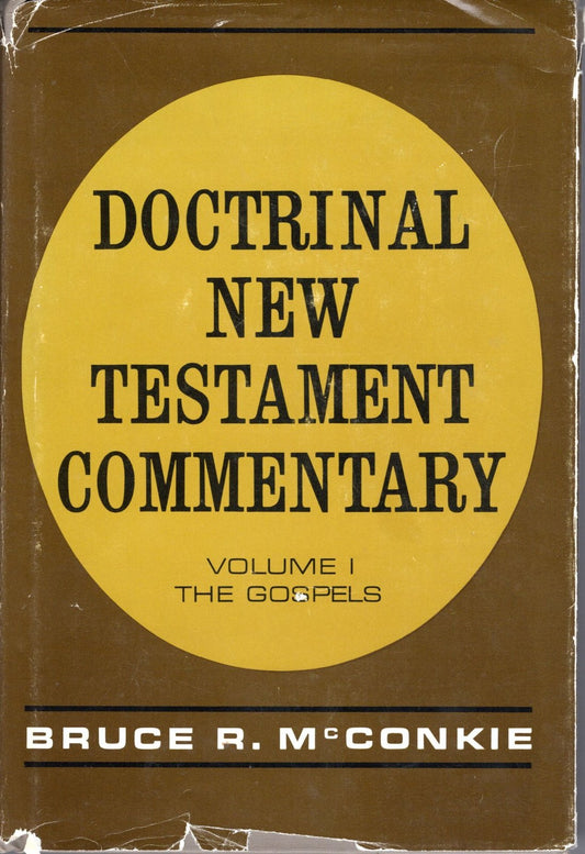 Doctrinal New Testament Commentary, Vol. 1: The Gospels [Hardcover] McConkie, Br