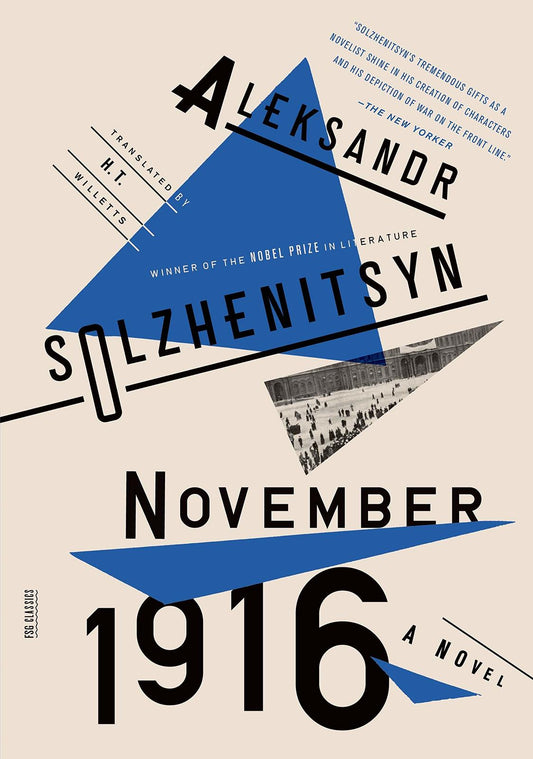 November 1916: A Novel: The Red Wheel II (FSG Classics) [Paperback] Solzhenitsyn