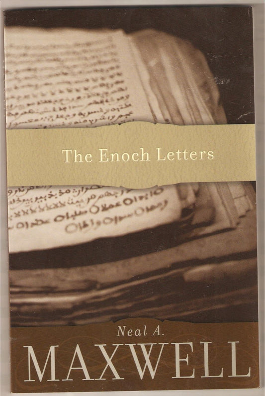 The Enoch Letters Neal A. Maxwell