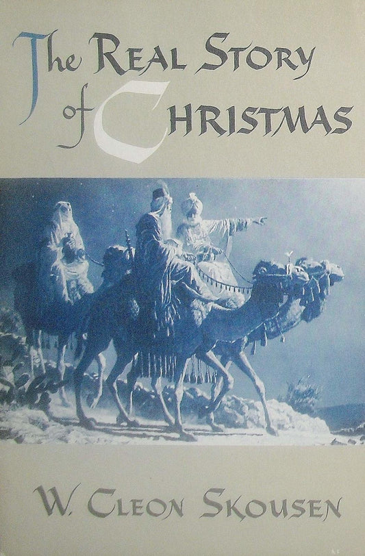 The Real Story of Christmas [Paperback] W. Cleon Sousen