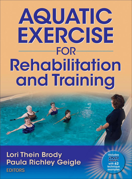 Aquatic Exercise for Rehabilitation and Training Lori Thein Brody and Paula Rich