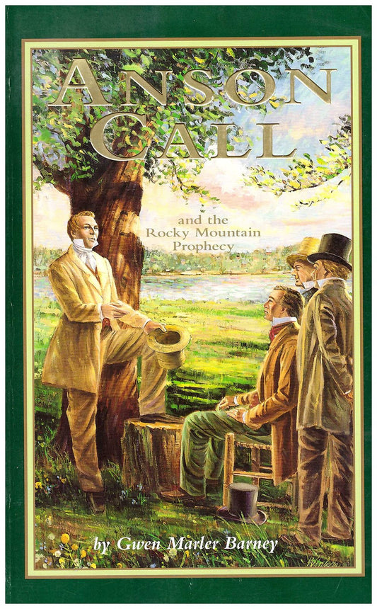 Anson Call and the Rocky Mountain Prophecy Gwen Marler Barney