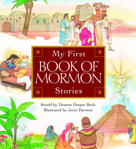 My First Book of Mormon Stories [Board book] Buck, Deana Draper and Harston, Jer