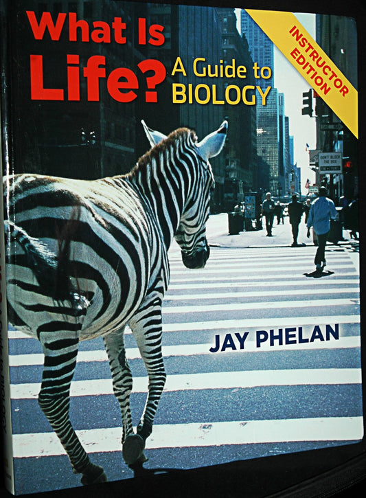 What Is Life (A Guide to Biology (Instructor Edition)) [Paperback] Jay Phelan