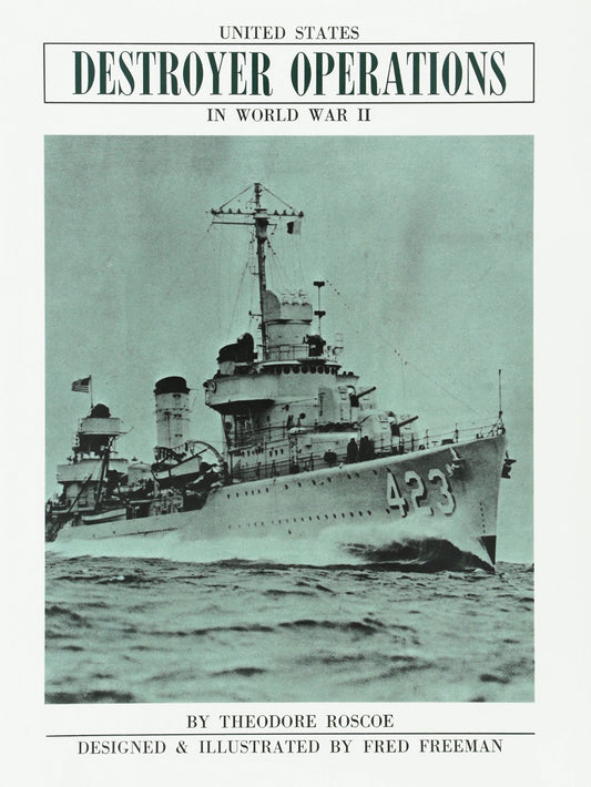 United States Destroyer Operations in World War II Theodore Roscoe; Thomas L. Wa