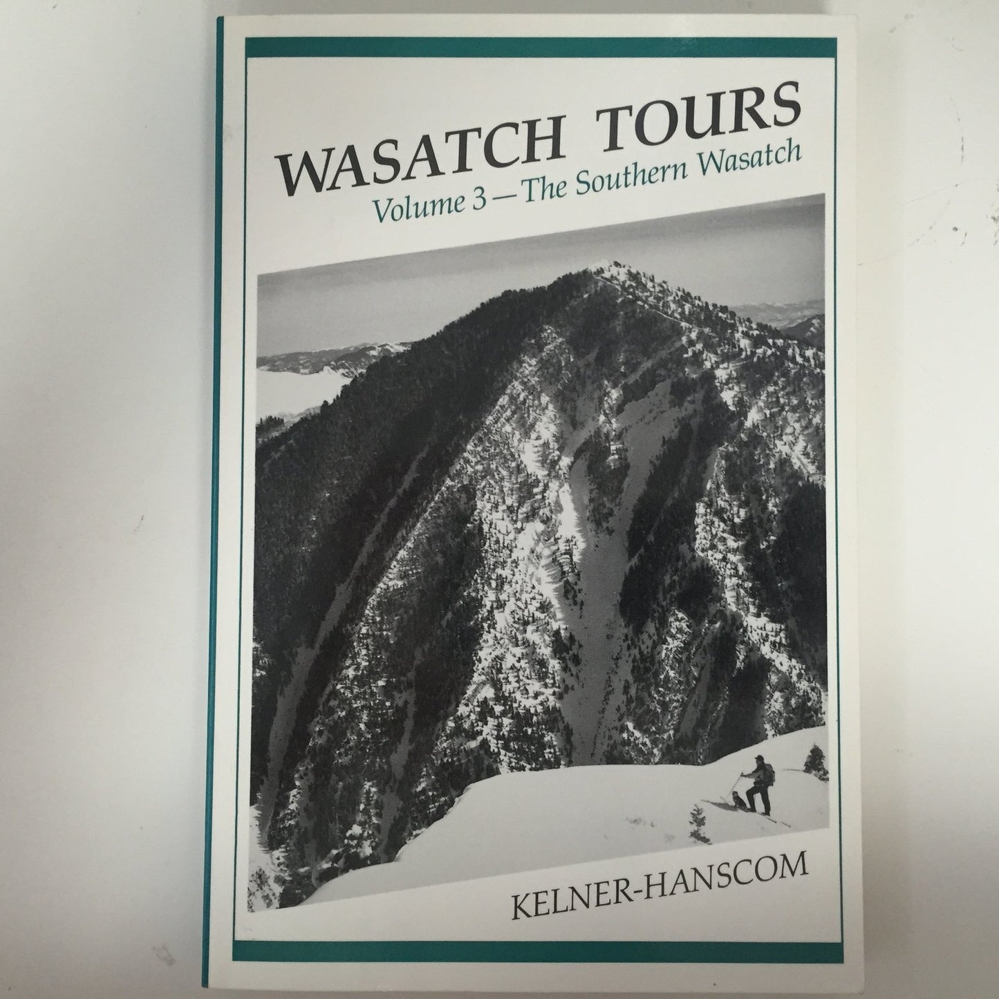 Wasatch Tours Volume 3 - The Southern Wasatch, Intermediate and Advanced Ski Tou