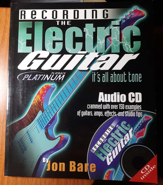 Recording the Electric Guitar [Paperback] Jon Bare