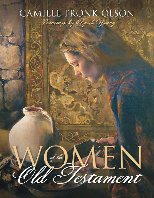 Women of the Old Testament [Hardcover] Camille Fronk Olson and Elspeth Young