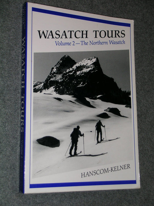 Wasatch Tours: The Northern Wasatch (Volume 2) [Paperback] David Hanscom and Ale