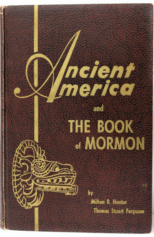 Ancient America and the Book of Mormon, Hunter, Milton R
