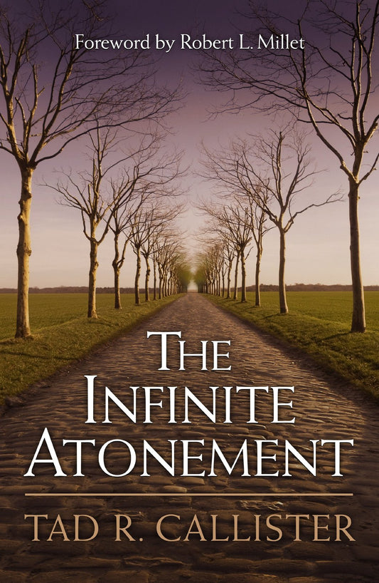 The Infinite Atonement [Hardcover] Callister, Tad R.