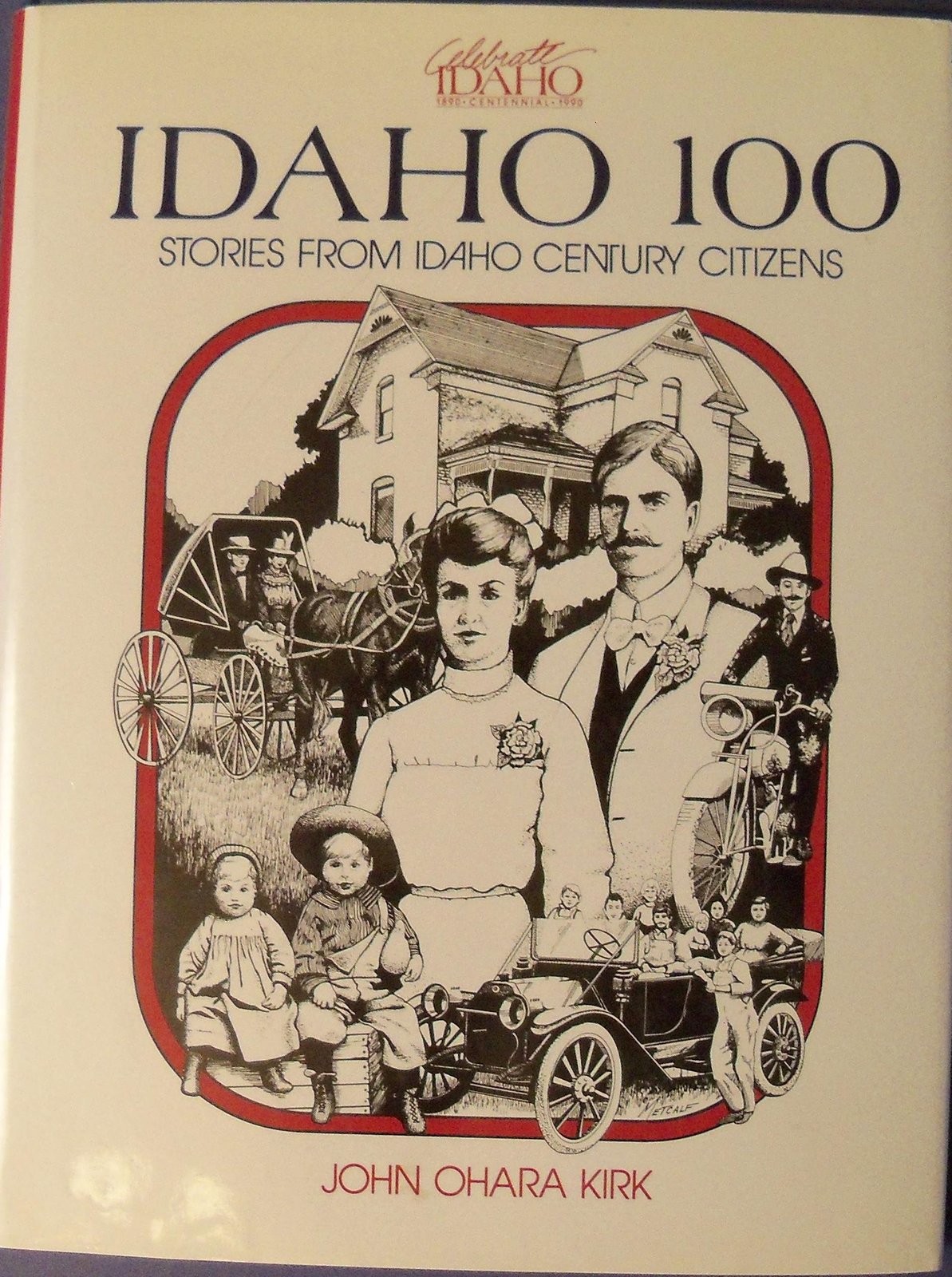 Idaho 100: Stories from Idaho Century Citizens Kirk, John Ohara