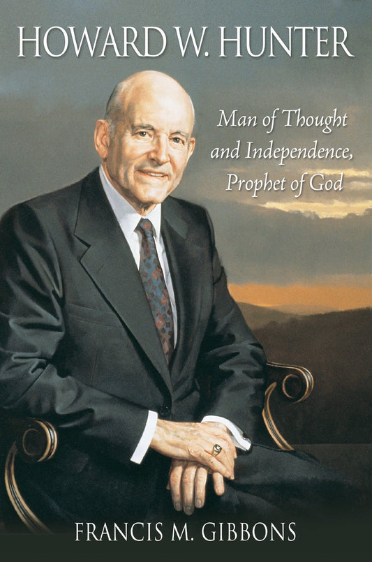 Howard W. Hunter: Man of Thought and Independence, Prophet of God [Paperback] Fr