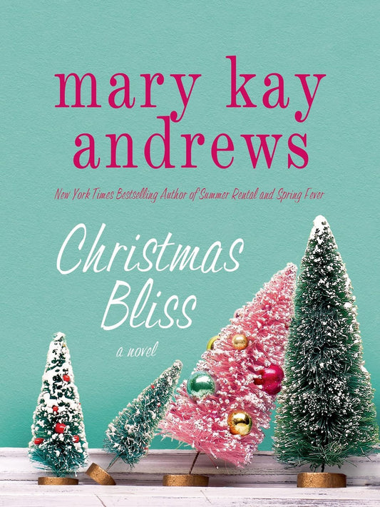 Christmas Bliss: A Novel Andrews, Mary Kay