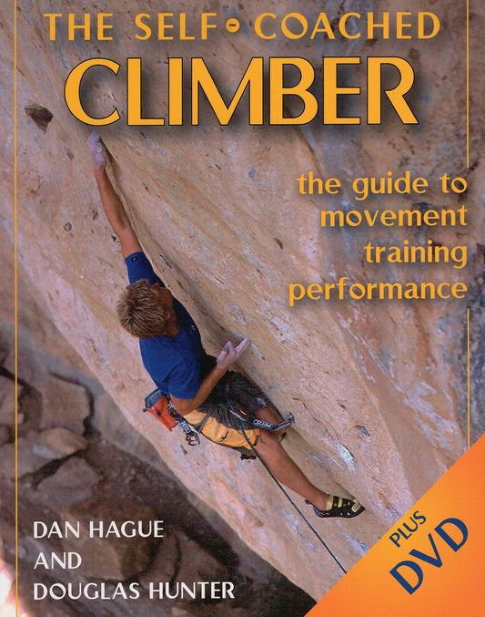Self-Coached Climber: The Guide to Movement, Training, Performance [Paperback] D