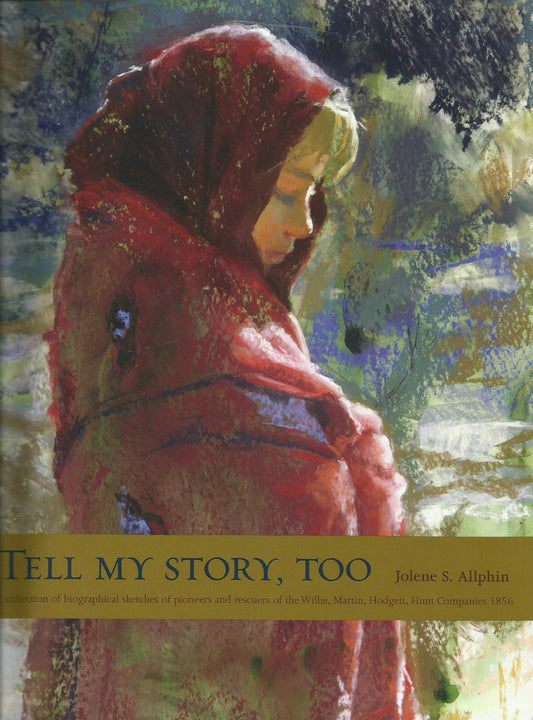 Tell My Story, Too: A collection of biographical sketches of pioneers and rescue